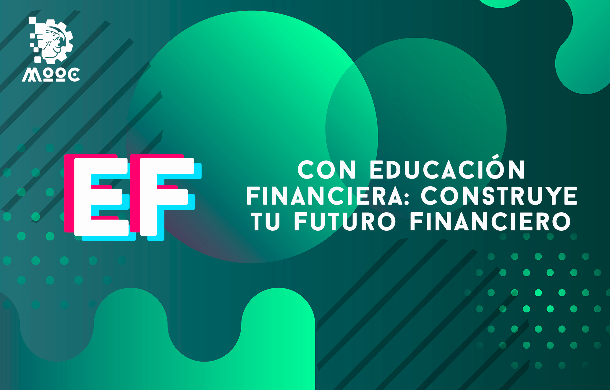 Con Educación Financiera: Construye tu Futuro Financiero EF01-001