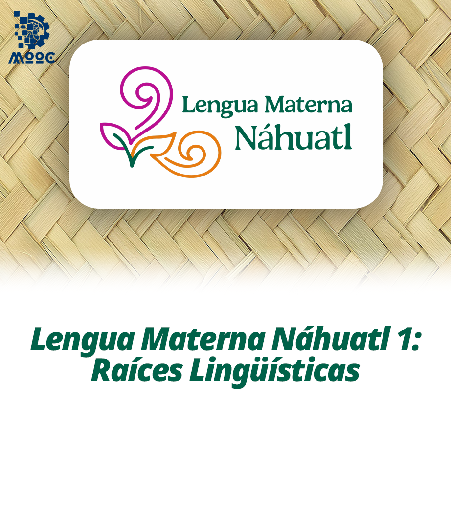 Lengua Materna Náhuatl 1: Raíces Lingüísticas LMNARL001