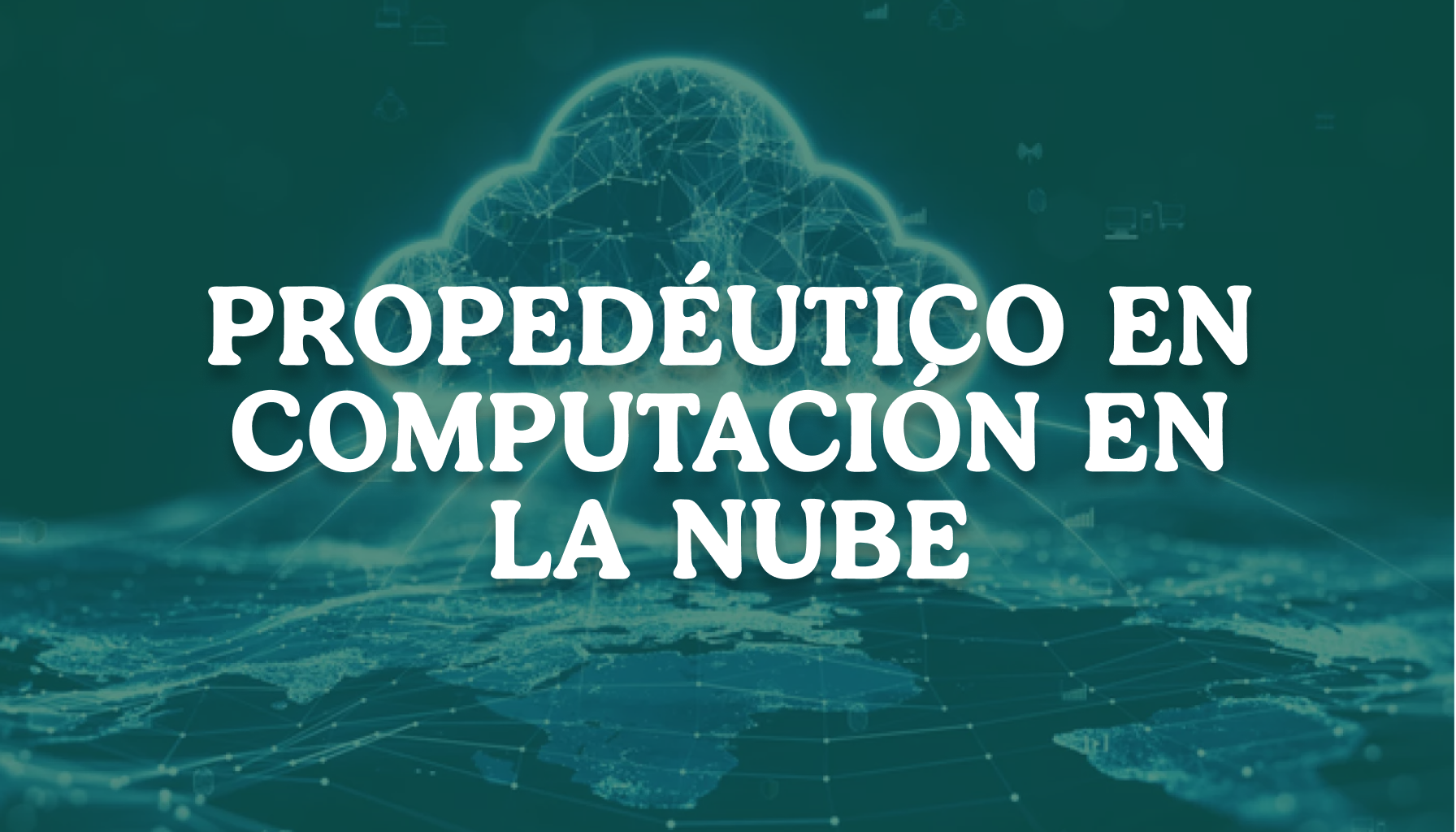 Propedéutico de Cómputo en la Nube PNUBE-CPF