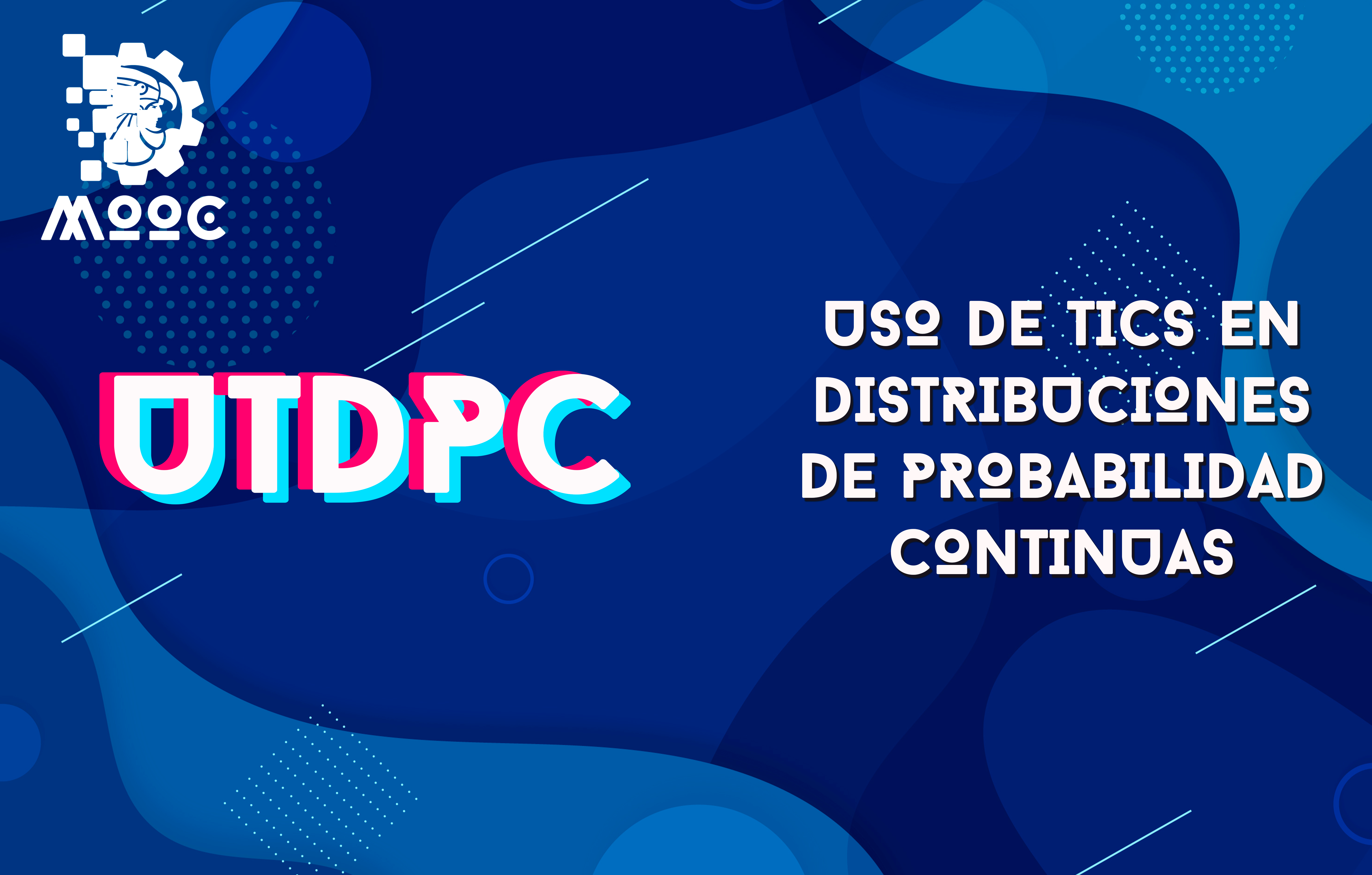 Uso de TIC en distribuciones de probabilidad continuas UTDPC01-001